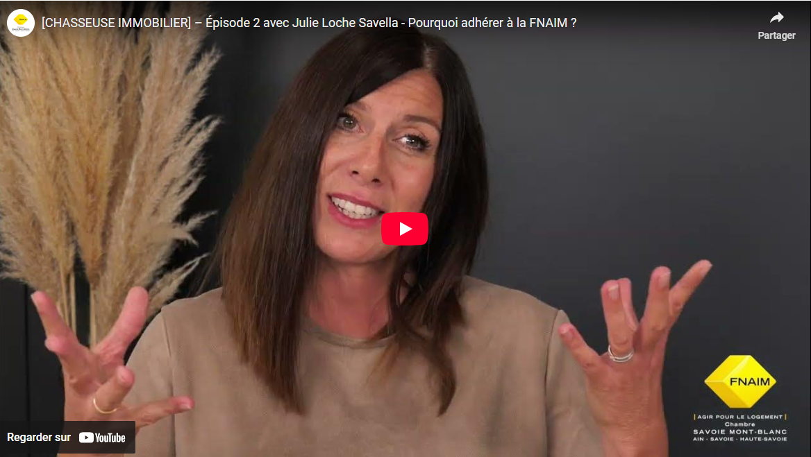 Julie Loche Savella – Pourquoi adhérer à la FNAIM